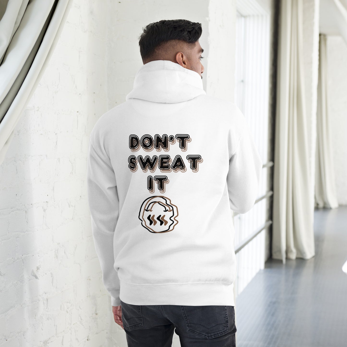 Don’t Sweat It-Unisex Hoodie