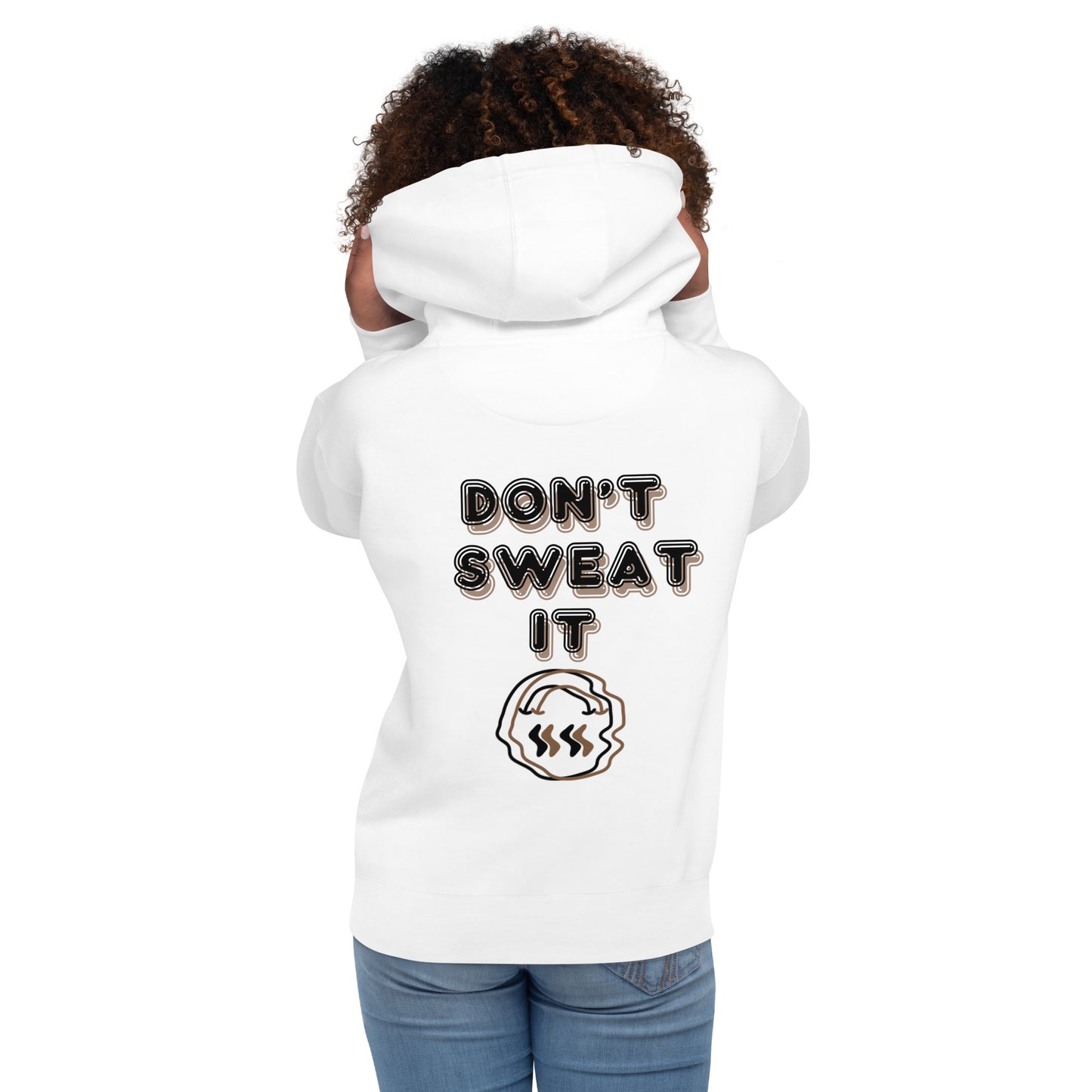 Don’t Sweat It-Unisex Hoodie